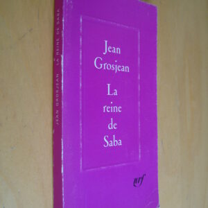 Jean Grosjean La reine de Saba nrf Gallimard 1987