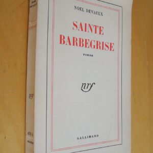 Noël Devaulx Sainte Barbegrise roman nrf Gallimard 1952