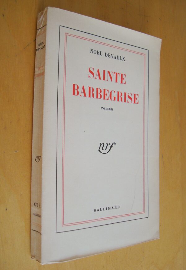 Noël Devaulx Sainte Barbegrise roman nrf Gallimard 1952