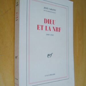 José Cabanis Dieu et la NRF 1909-1949 nrf Gallimard 1994