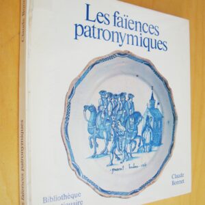 Claude Bonnet Les faïences patronymiques Bibliothèque de l'antiquaire 1978