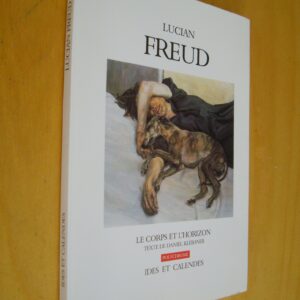 Daniel Klébaner Lucian Freud Le corps et l'horizon Ides et Calendes 2009