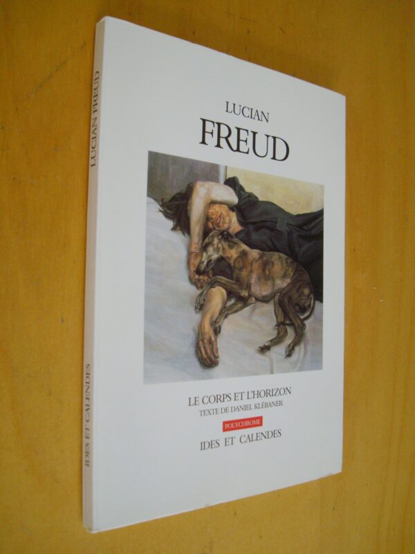 Daniel Klébaner Lucian Freud Le corps et l'horizon Ides et Calendes 2009