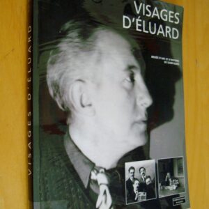 Visages d'Eluard Photographies Musée d'Art et d'Histoire de Saint-Denis Parkstone Musées 1995