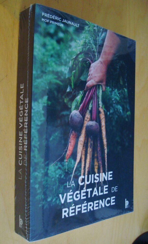 Frédéric Jaunault MOF Primeur La cuisine végétale de référence
