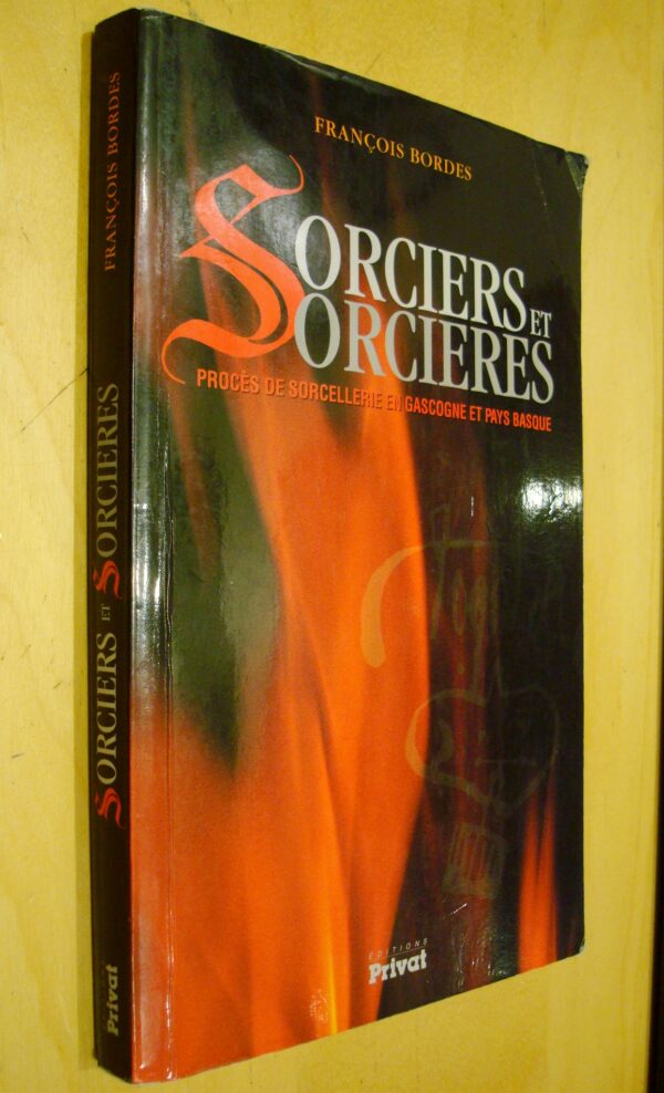 François Bordes Sorciers et sorcières Procès de sorcellerie en Gascogne et Pays basque