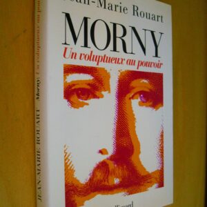 Jean-Marie Rouart Morny Un voluptueux au pouvoir