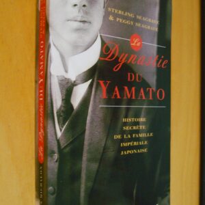 Seagrave La Dynastie du Yamato Histoire secrète de la famille impériale japonaise