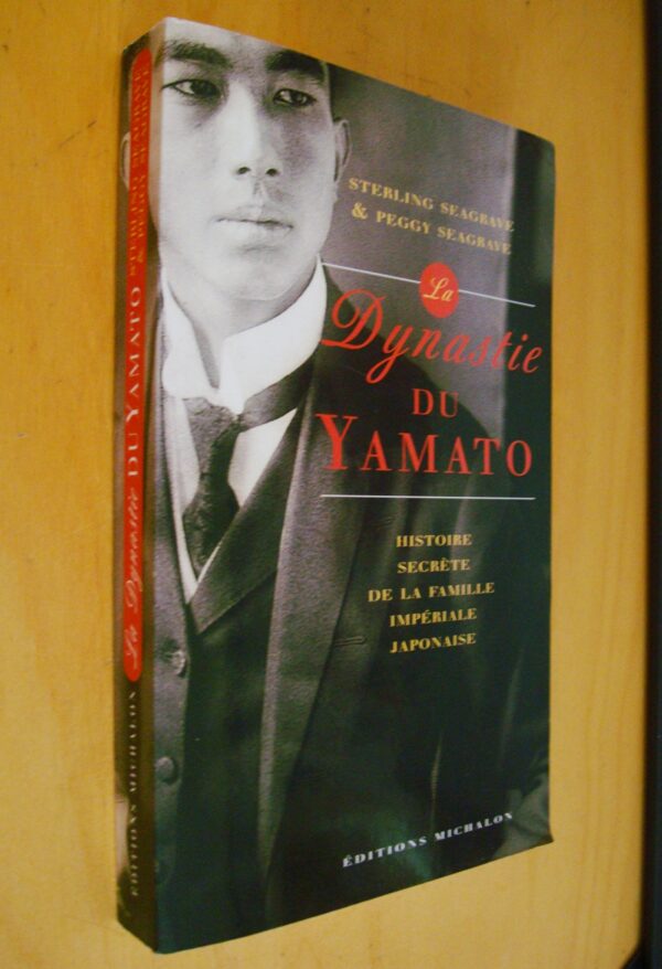 Seagrave La Dynastie du Yamato Histoire secrète de la famille impériale japonaise