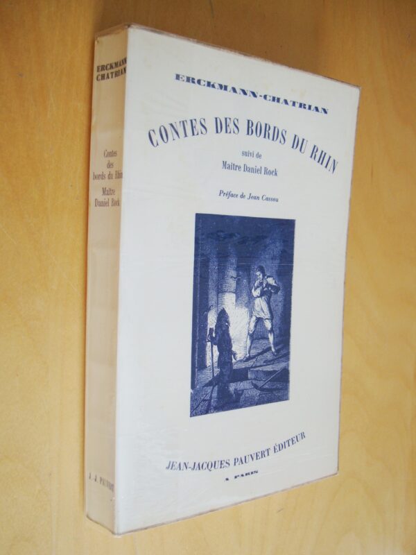 Erckmann-Chatrian Contes des bords du Rhin suivi de Maître Daniel Rock Préface de Jean Cassou Jean-Jacques Pauvert éditeur 1963