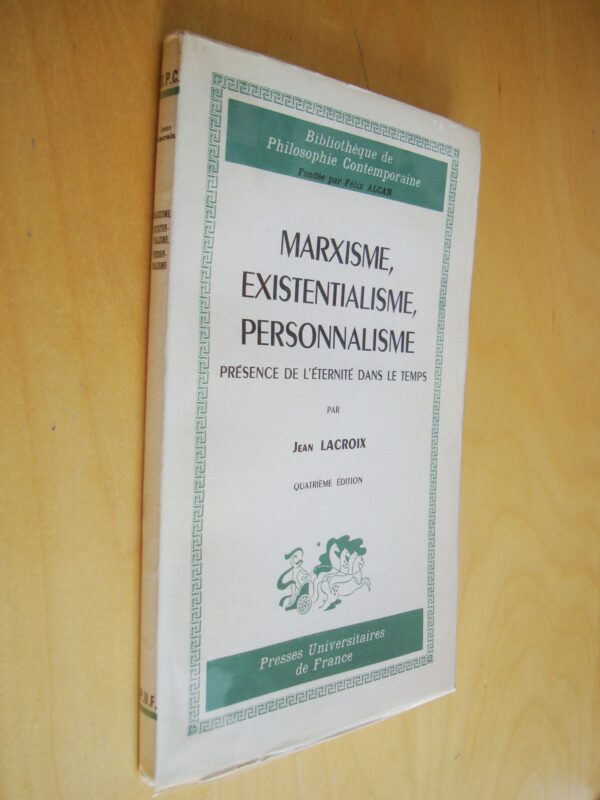 Jean Lacroix Marxisme Existentialisme Personnalisme présence de l'éternité dans le temps 1960