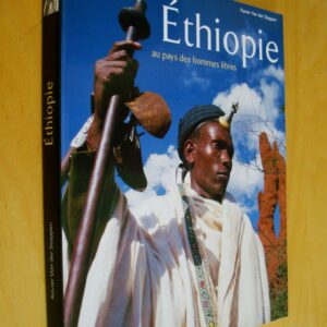 Xavier Van der Stappen Ethiopie au pays des hommes libres