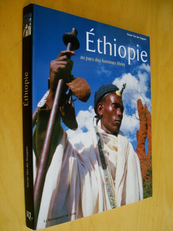Xavier Van der Stappen Ethiopie au pays des hommes libres