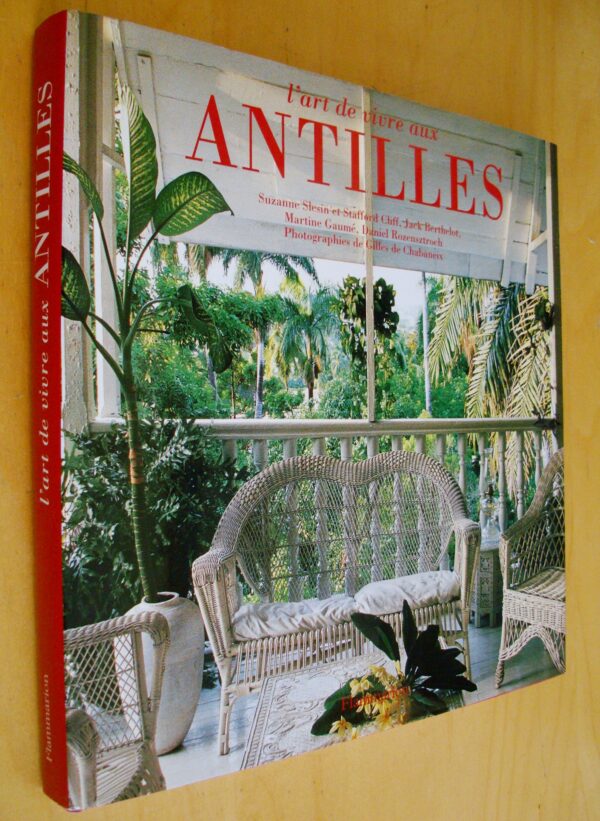 Suzanne Slesin et Stafford Cliff L'Art de vivre aux Antilles