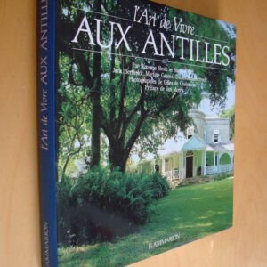 L'Art de Vivre aux Antilles Flammarion 1987 Architecture...