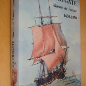 J. Boudriot La Frégate Marine de France 1650-1850 collection archéologie navale française