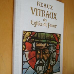 Beaux vitraux des églises de France XIIe au XVe siècle Texte de C. Tarpel