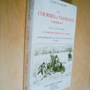 M. Oduaga-Zolarde Les Courses de Taureaux expliquées Manuel tauromachique illustré