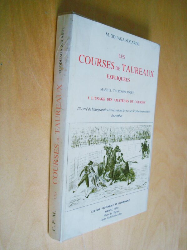 M. Oduaga-Zolarde Les Courses de Taureaux expliquées Manuel tauromachique illustré