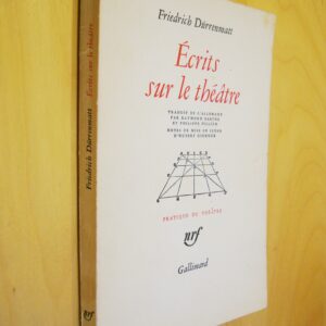 Friedrich Dürrenmatt Écrits sur le théâtre