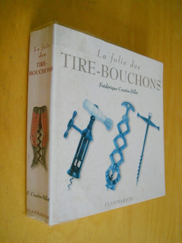 Frédérique Crestin-Billet La folie des Tire-Bouchons