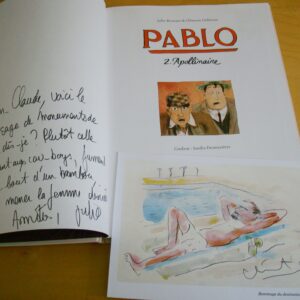 Julie Birmant & Clément Oubrerie Pablo 2. Apollinaire Dargaud 2012 dédicacé + dessin