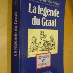 Emma Jung Marie-Louise Von Franz La légende du Graal Sciences et symboles