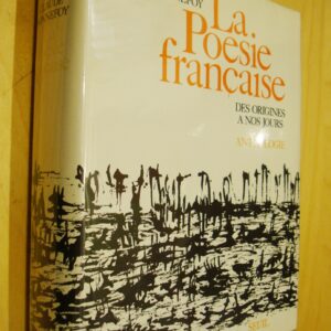 Claude Bonnefoy La Poésie française des origines à nos jours Anthologie