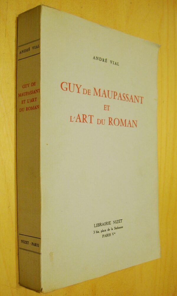 André Vial Guy de Maupassant et l'Art du Roman Nizet 1975