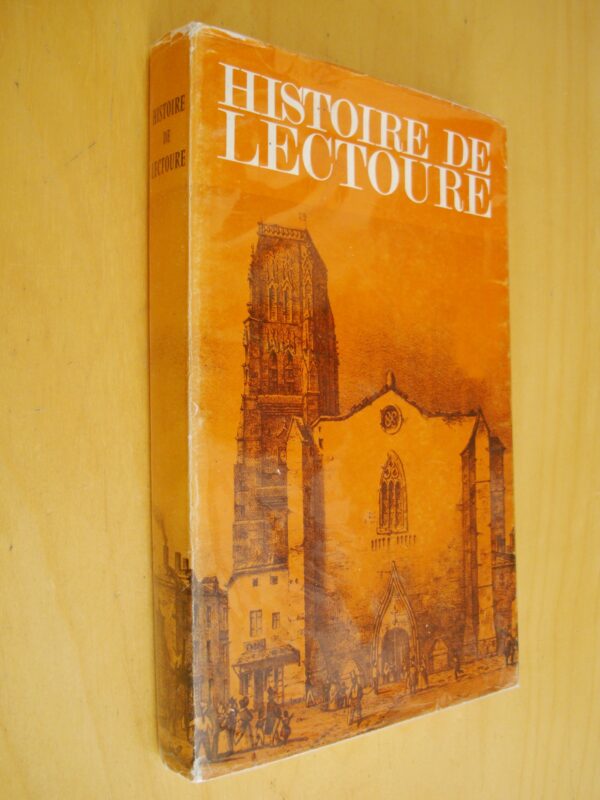 M. Bordes G. Courtès M. Larrieu-Duler G. Loubès P. Féral... Histoire de Lectoure 1972