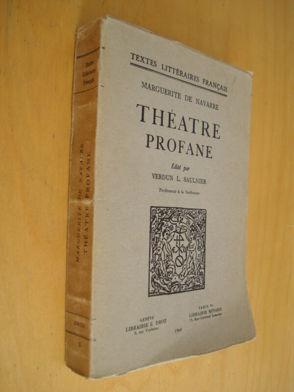 Marguerite de Navarre Théâtre profane édité par Verdun L. Saulnier Droz Minard 1960