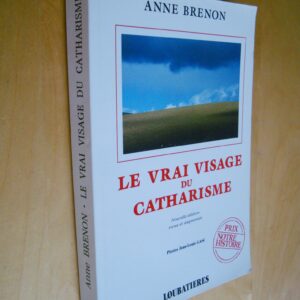 Anne Brenon Le Vrai visage du Catharisme Loubatières Cathares