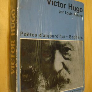 Louis Perche Victor Hugo Poètes d'aujourd'hui n°27 Seghers 1974