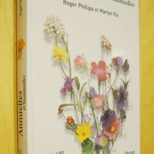 Roger Phillips et Martyn Rix Annuelles et bisannuelles plus de 1000 espèces
