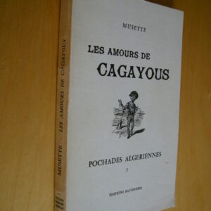 Musette Les amours de Cagayous Pochades algériennes I éditions Baconnier 1969