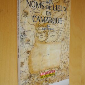 Gaël Hemery Les noms de lieux en Camargue Toponymie