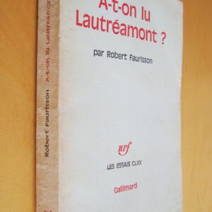Robert Faurisson A-t-on lu Lautréamont ? nrf Les Essais CLXX Gallimard 1972 Service de Presse