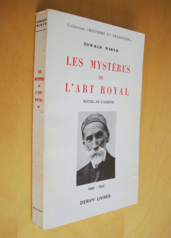 Oswald Wirth Les mystères de l'Art royal Rituel de l'adepte 1860-1943 Dervy Livres 1985