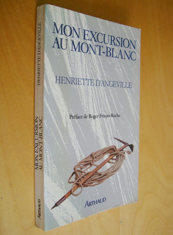 Henriette D'Angeville Mon excursion au Mont-Blanc Préface Frison-Roche Arthaud