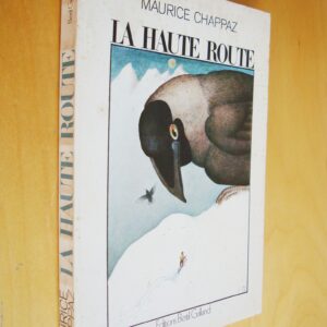 Maurice Chappaz La haute route 1974
