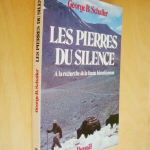 George B. Schaller Les pierres du silence à la recherche de la faune himalayenne