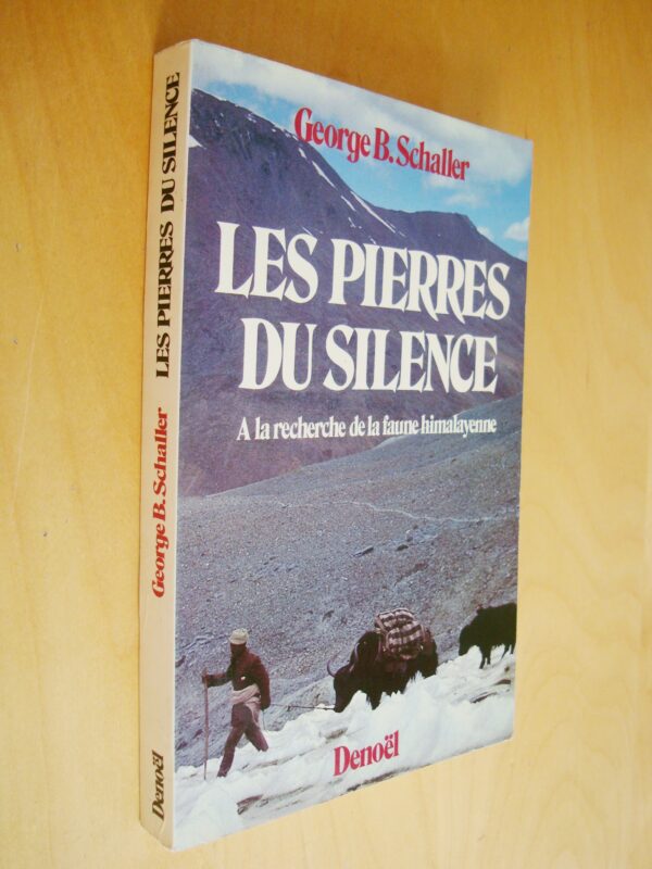 George B. Schaller Les pierres du silence à la recherche de la faune himalayenne