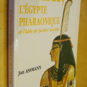 Jan Assmann Maât, l'Egypte pharaonique et l'idée de justice sociale