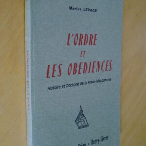 M. Lepage L'ordre et les obédiences Histoire et Doctrine de la franc-maçonnerie