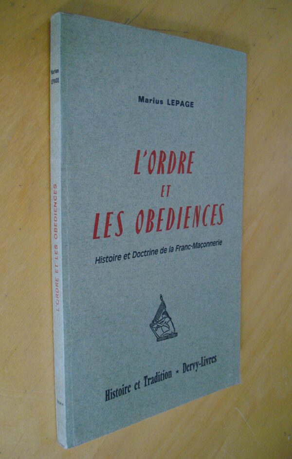 M. Lepage L'ordre et les obédiences Histoire et Doctrine de la franc-maçonnerie