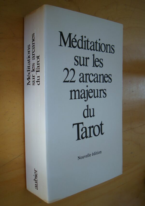 Méditations sur les 22 arcanes majeurs du Tarot Nouvelle édition Aubier 1990