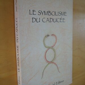 Jean-Pierre Bayard Le Symbolisme du Caducée