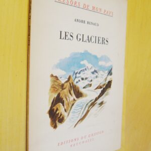 André Renaud Les Glaciers éditions du Griffon 1949