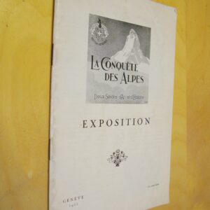 La conquête des Alpes Deux siècles d'Art et d'Histoire Exposition Genève 1955