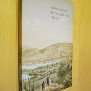 Section genevoise du Club alpin suisse 1865-1965